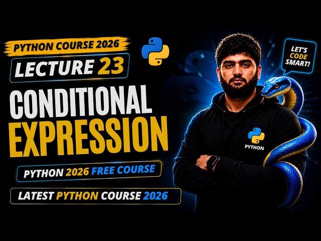Python Course 2026 – Lecture 23 | Conditional Expression in Python | Ternary Operator