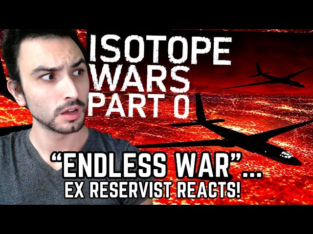 "Endless War"... - Ex Reservist Reacts to The ISOTOPE WARS - PART 0