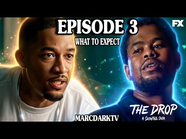 THE DROP: A SNOWFALL SAGA SEASON 1 EPISODE 3 WHAT TO EXPECT!!!