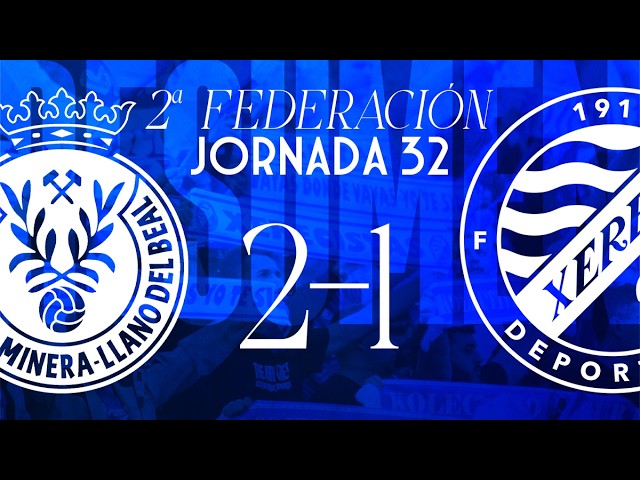 Season Summary 2025-26: Deportiva Minera 2-1 Xerez Deportivo (Matchday 32)
