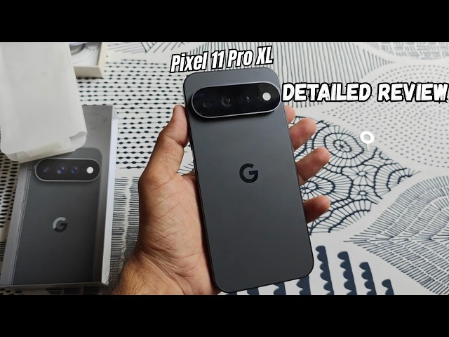 Pixel 11 Pro XL Review- Most Improved Pixel but Still long way to go. Camera and Software Impressive