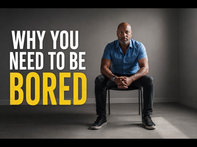 You Need To Be Bored. Here's Why