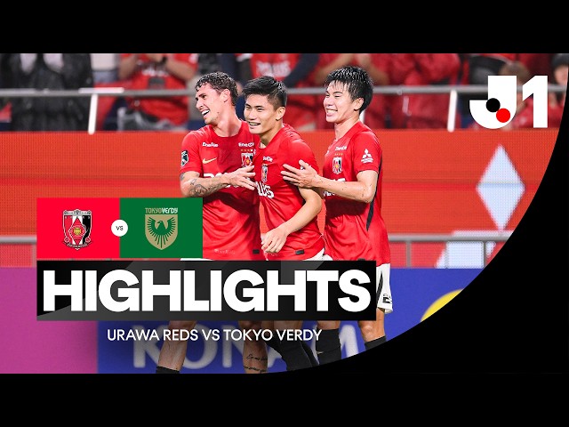 Urawa Reds vs Tokyo Verdy HIGHLIGHTS | J.League