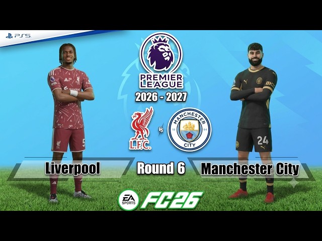 Liverpool vs. Manchester City | Premier League 2026/27 | Full Match | FC 27 - PS5™[4K]