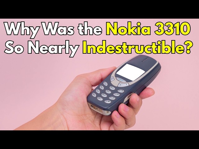 Why Was the Nokia 3310 So Nearly Indestructible?