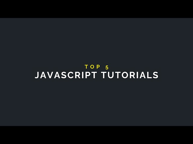 The Top 5 JavaScript Tutorials