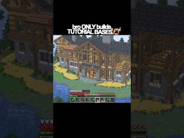 bro ONLY builds TUTORIAL BASES.