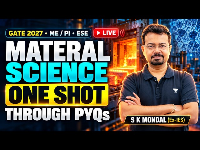 Material Science One Shot through PYQs | GATE 2027 Mechanical & ESE | S K Mondal Sir