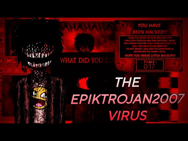 THE EPIKTROJAN2007 VIRUS