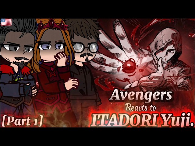 Avengers react to Itadori Yuji || Avengers  x Jujutsu Kaisen || Gacha reacts.