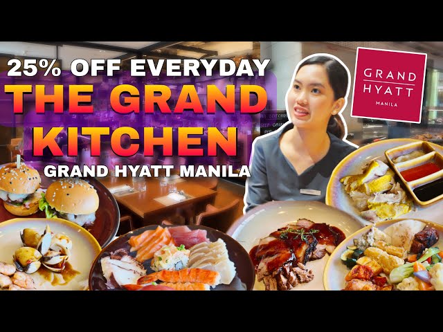 25% Off Daily THE GRAND KITCHEN a 5-Star Buffet — Grand Hyatt BGC