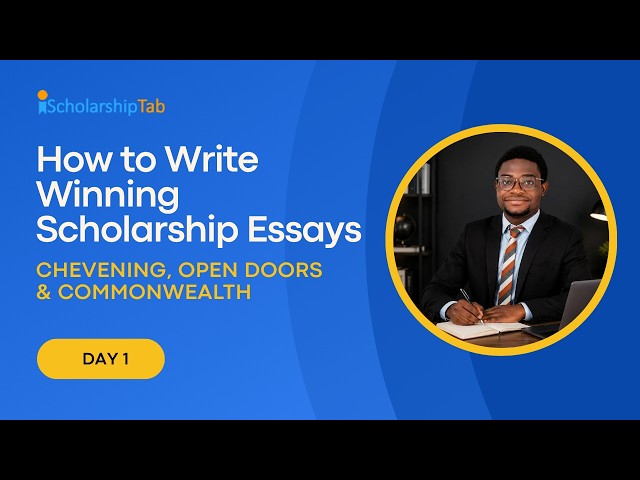 How to Write Winning Scholarship Essays: Chevening, Commonwealth & Open Doors