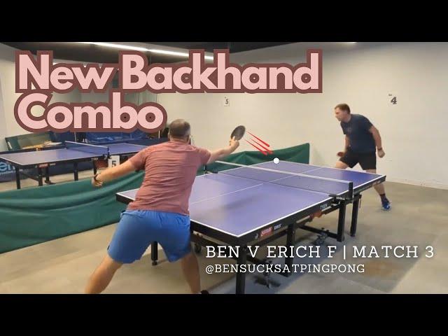 New Ping Pong Backhand Combo | Overcoming Funky Spins & Sloppy Play 🏓3rd Match vs. Erich F.