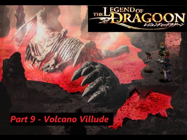 The Legend of Dragon - Walkthru Commentary - VOLCANO VILLUDE (BOSS FIGHT) - PART 9 #legendofdragoon