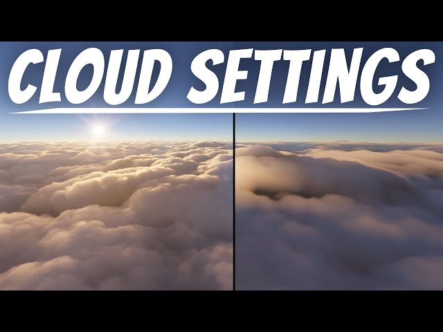 Flight Simulator 2020 - Cloud Settings