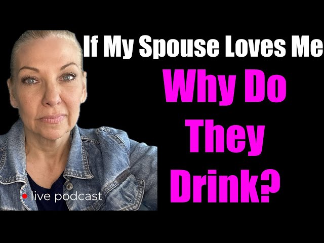 Does My Spouse Love Alcohol More than ME?
