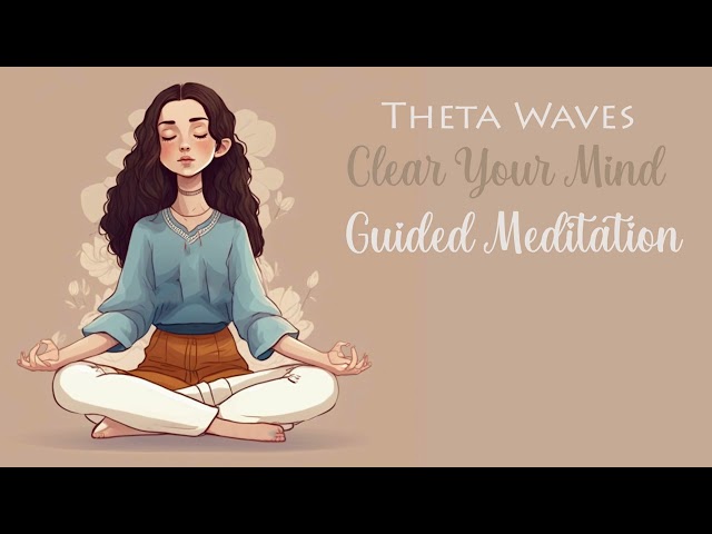 Clear Your Mind with Binaural Beats, Theta Waves (Guided Meditation)