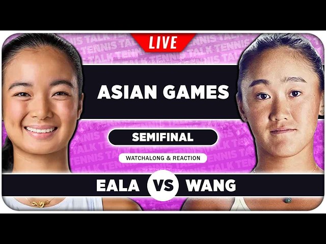 EALA vs WANG • Asian Games 2026 SF • LIVE Tennis Watchalong