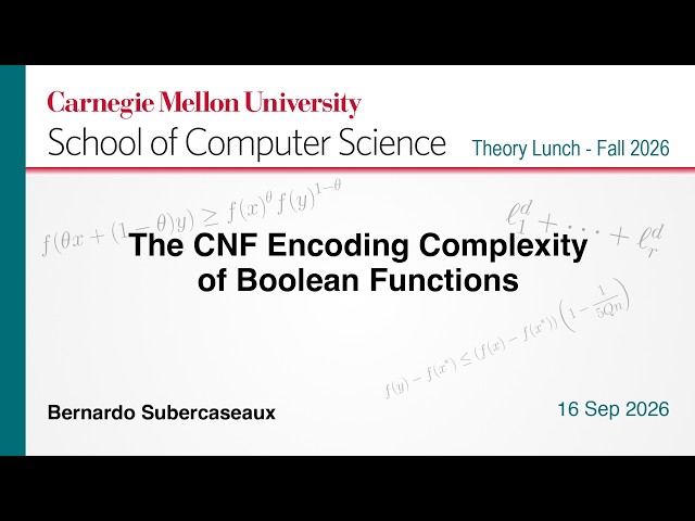 Bernardo Subercaseaux: The CNF Encoding Complexity of Boolean Functions