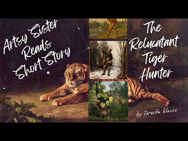 Artsy Sister Reads the Reluctant Tiger Hunter Short Story by Teresita Blanco