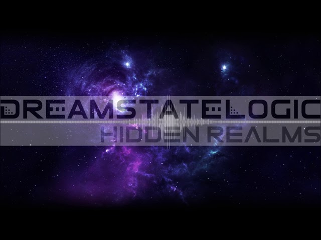 Dreamstate Logic - Hidden Realms [ cosmic downtempo / space ambient ]