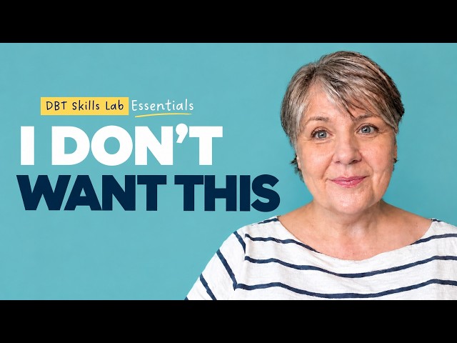 Radical Acceptance: How to Accept What You Can’t Change | DBT Skills Lab Essentials