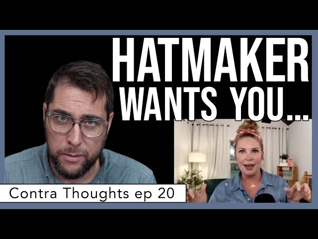 HATMAKING IS NOT THEOLOGY - Contra Thoughts Ep 20