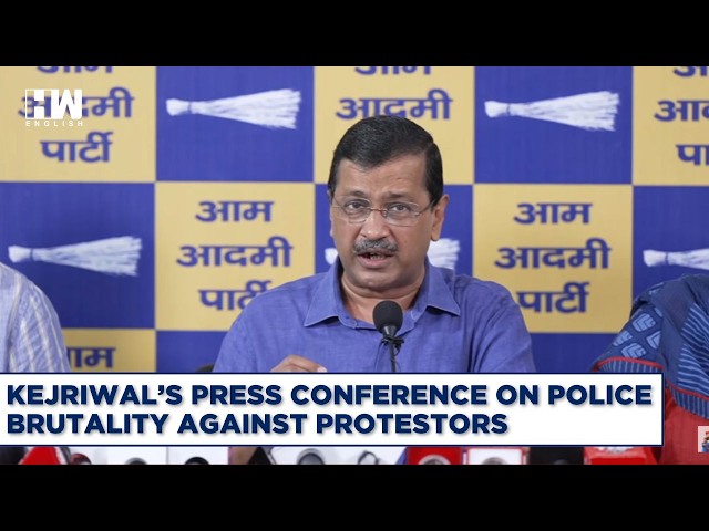 LIVE | Arvind Kejriwal Addresses Press Conference Over Police Brutality Against Protesters | CJP