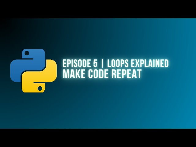 Python Programming – Episode 5 | Loops Explained (while & for) – Make Code Repeat