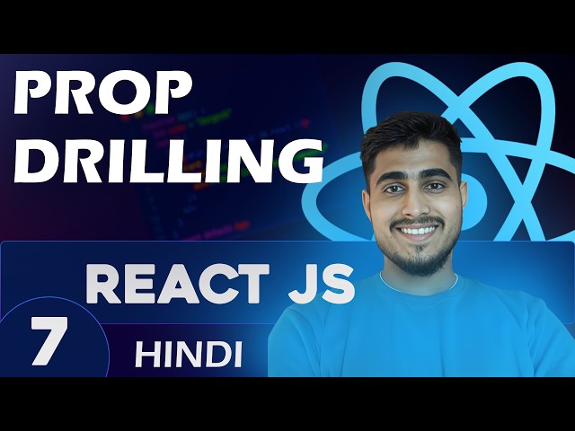 07 What is Prop Drilling in Hindi | React.js Tutorial In Hindi | Code Minister