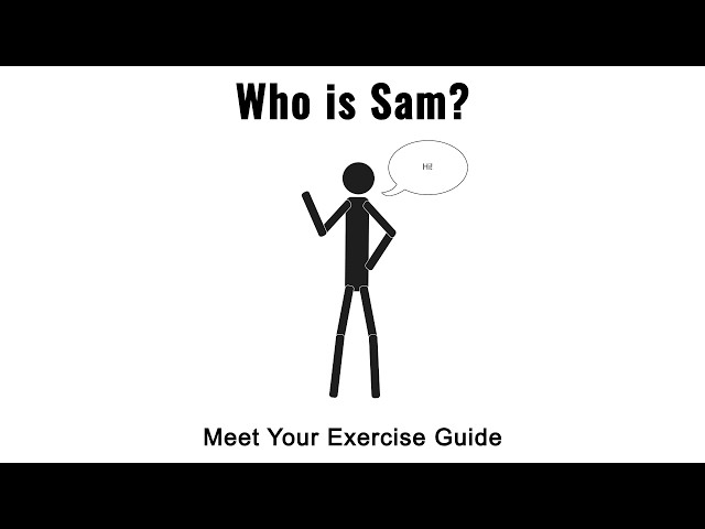 Who Is Sam? | Meet Your Exercise Guide