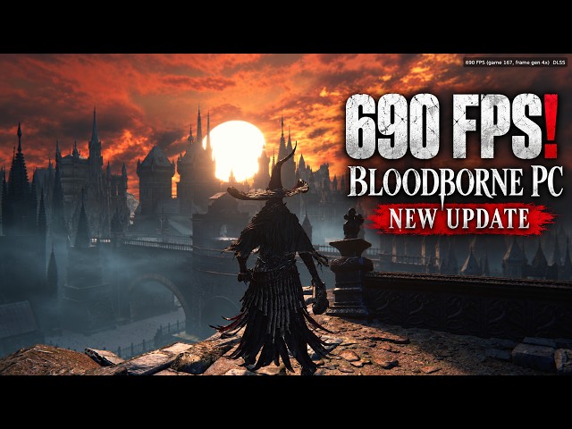 Bloodborne PC Just Got a HUGE Update — 690 FPS, DLSS FG 4X & New Launcher!