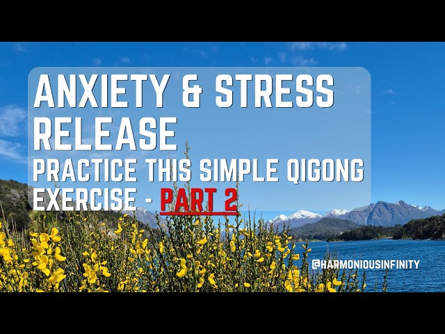 Anxiety and Stress Release: Practice this Simple Qigong Exercise PART 2