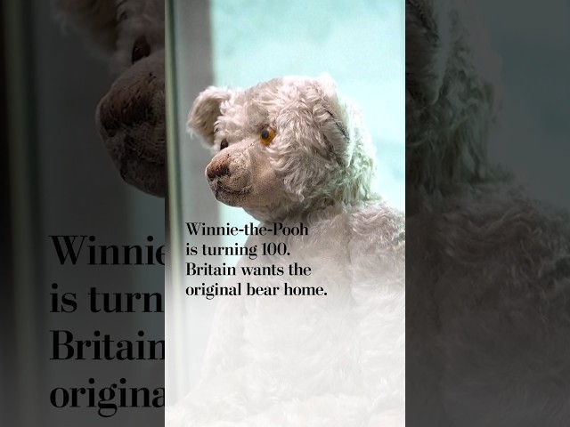 Winnie-the-Pooh  is turning 100. Britain wants the