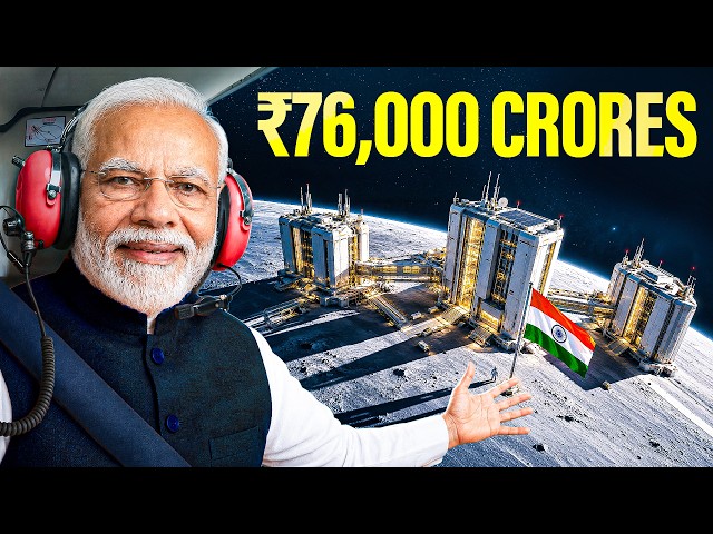 India's ₹76,000 Crore Plan to COLONIZE SPACE