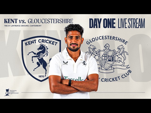 🎥 DAY ONE LIVE STREAM | Kent vs. Gloucestershire