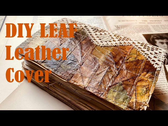 DIY Fake Leather Journal Cover with Glycerine-Preserved Leaves