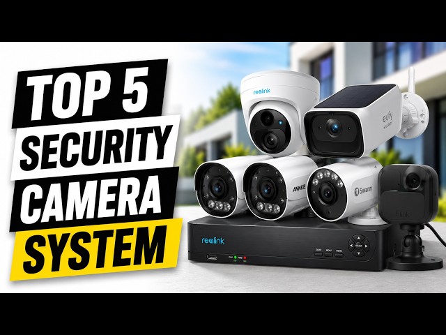 Top 5 Best Security Camera Systems in 2026
