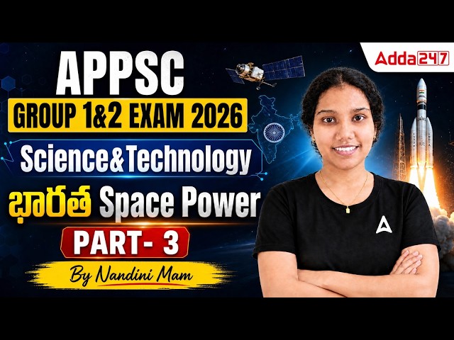 APPSC GROUP 1&2 EXAM 2026 Science & Technology భారత Space Power | Part- 3 | By Nandini Mam