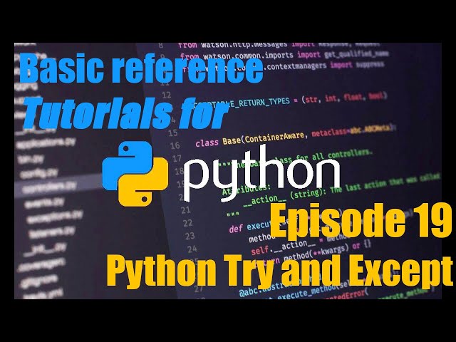 Python Tutorial Guide #19 - Python Try and Exception Catching