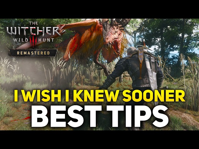 Things I Wish I Knew Earlier In The Witcher 3 Remastered (Tips & Tricks)