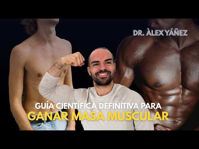 THE DEFINITIVE SCIENTIFIC GUIDE TO GAINING MUSCLE MASS @Alex_yanez_delacal