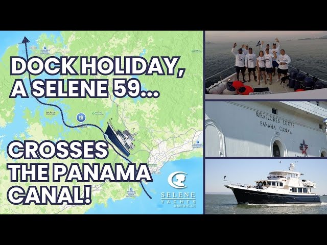 Crossing the Panama Canal on a Selene 59 Trawler | Owner-filmed Journey