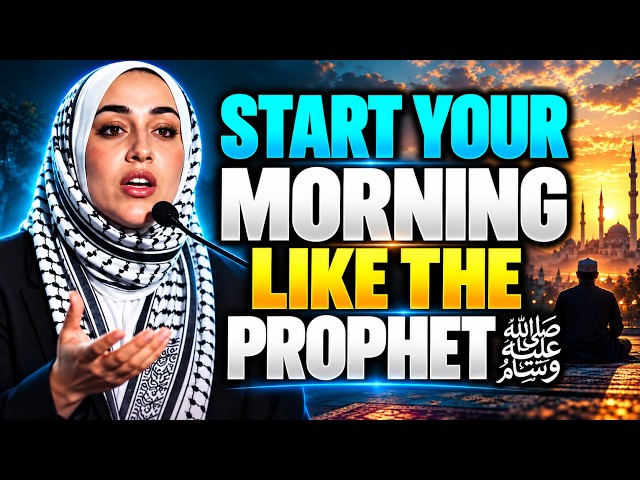 How Prophet Muhammad ﷺ Started His Mornings - Best Lecture by Yasmin Mogahed