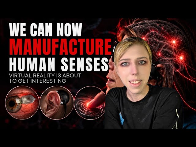 We Can Now Manufacture Human Senses: Virtual Reality Is About to Get Interesting