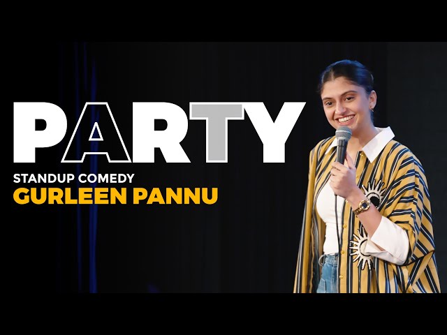 Party | Gurleen Pannu  | Standup Comedy