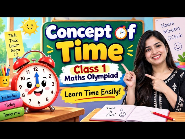 Concept of Time | Class 1 Maths Olympiad | Learn Time Easily!