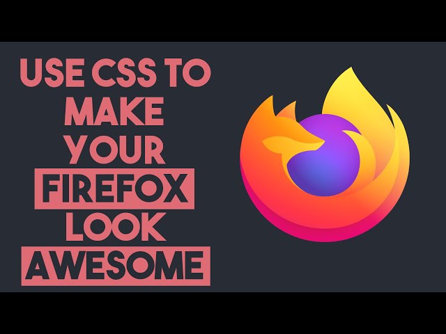 How to Use userChrome and FirefoxCSS to Make Firefox Look Awesome!