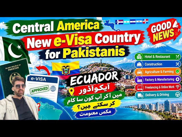 Sentral America new country e visa for Pakistani || What kind of work can you do Ecuador? 