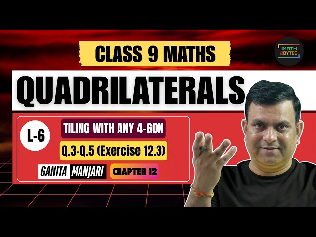 Class 9 Maths: Quadrilaterals | Exercise 12.3 (Q.3-Q.5) | Chapter 12 L-6